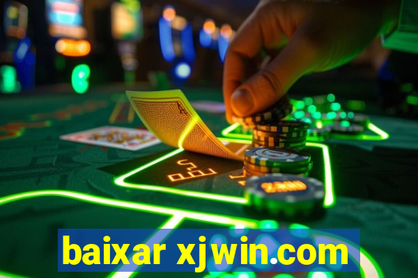 baixar xjwin.com